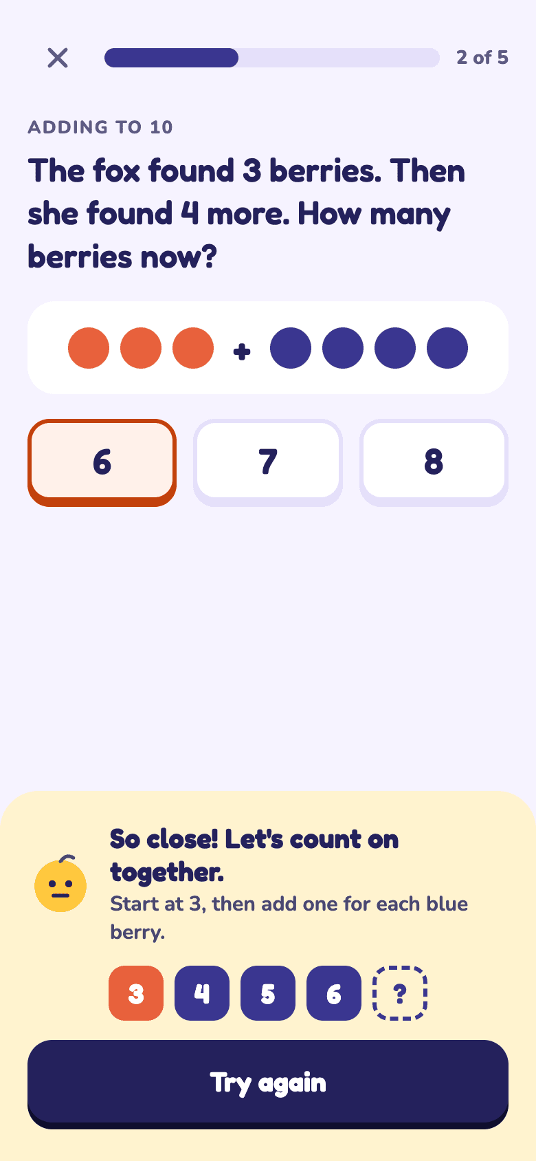A Hey Nellie math lesson. The question reads: The fox found 3 berries, then she found 4 more, how many berries now? The child picked 6, outlined gently in orange. Nellie's help panel says: So close! Let's count on together. Start at 3, then add one for each blue berry, with number tiles 3, 4, 5, 6 and a blank, and a Try again button.